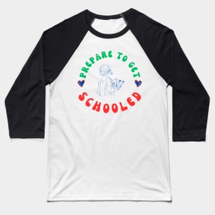 Get Schooled: Teepublic Edition design Baseball T-Shirt